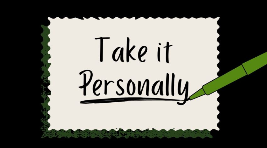 Can “taking it personally” destroy your brand?